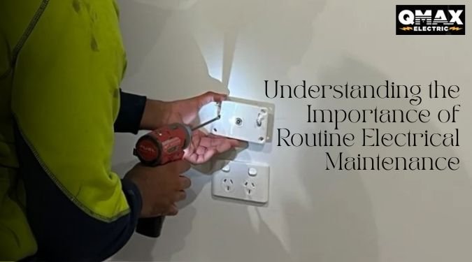 Understanding the Importance of Routine Electrical Maintenance