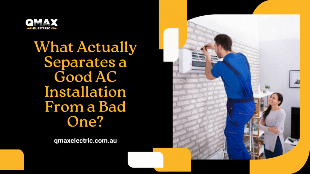 What Actually Separates a Good AC Installation From a Bad One?